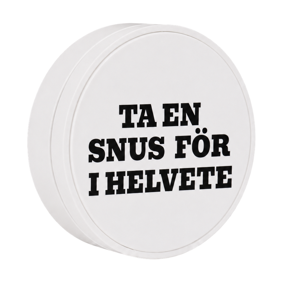 Vit snusdosa där det står ta en snus för i helvete